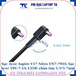 Sạc Acer Aspire V17 Nitro VN7 791G Sạc Acer 19V-7.1A-135W chân tím 5.5*1.7mm