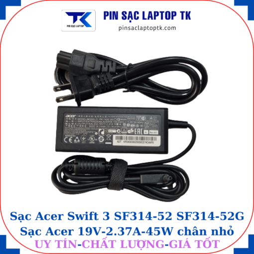 Sạc Acer Swift 3 SF314-52 SF314-52G Sạc Acer 19V-2.37A-45W chân nhỏ, củ sạc+ dây nguồn