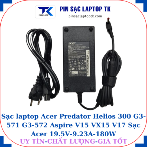Sạc Acer Predator Helios 300 G3-571 G3-572 Aspire V15 VX15 V17 Sạc Acer 19.5V-9.23A-180W
