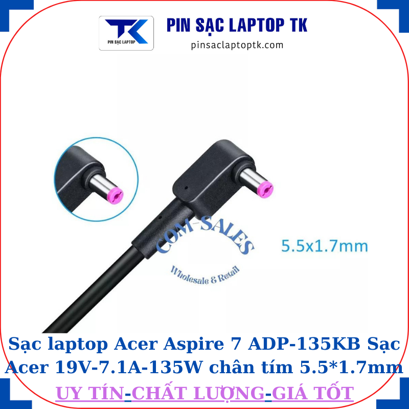 Sạc laptop Acer Aspire 7 ADP-135KB Sạc Acer 19V-7.1A-135W chân tím 5.5*1.7mm