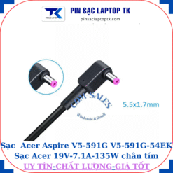 Sạc laptop Acer Aspire V5-591G V5-591G-54EK Sạc Acer 19V-7.1A-135W chân tím 5.5*1.7mm