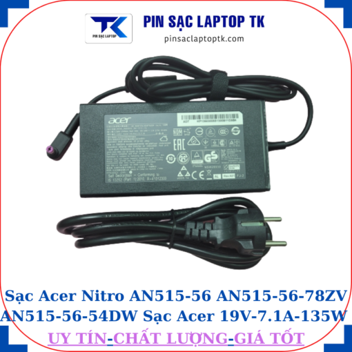 Sạc Acer Nitro AN515 56 AN515 56 78ZV AN515 56 54DW Sạc Acer 19V-7.1A-135W, củ sạc+ dây nguồn