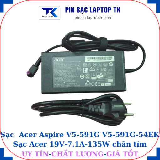 Sạc laptop Acer Aspire V5 591G V5 591G 54EK Sạc Acer 19V-7.1A-135W củ sạc+ dây nguồn