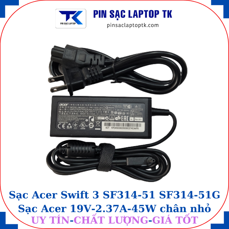 Sạc Acer Swift 3 SF314-51 SF314-51G Sạc Acer 19V-2.37A-45W chân nhỏ, củ sạc+ dây nguồn
