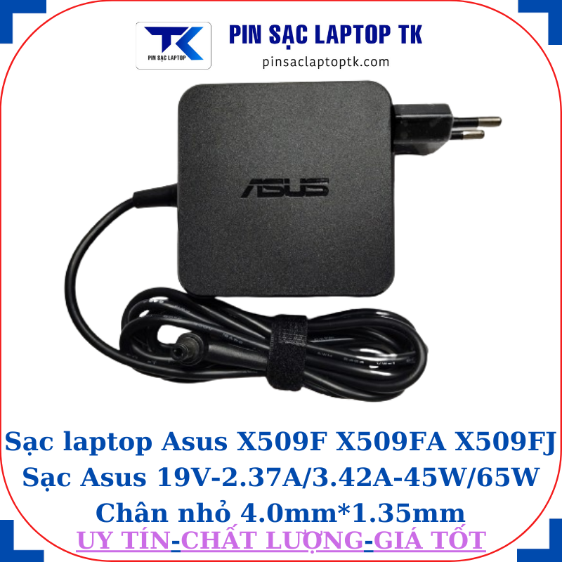 Sạc Asus X509F X509FA X509FJ Sạc Asus 19V-2.37A/3.42A-45W/65W Chân nhỏ