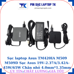 Sạc Asus TM420IA M509 M509D Sạc Asus 19V-2.37A/3.42A-45W/65W Chân nhỏ