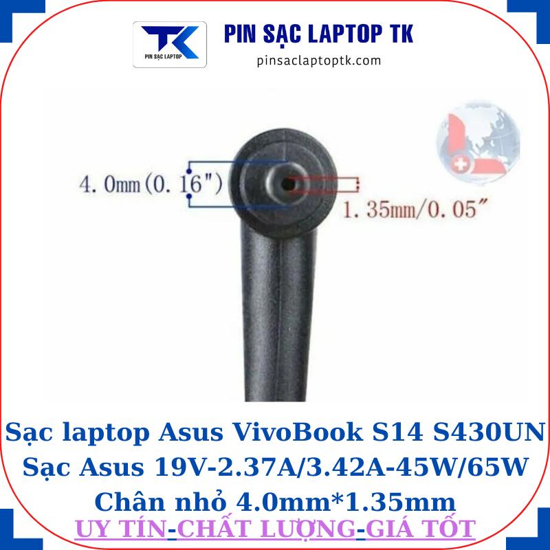 Sạc laptop Asus VivoBook S14 S430UN Sạc Asus 19V-2.37A/3.42A-45W/65W Chân nhỏ 4.0mm*1.35mm