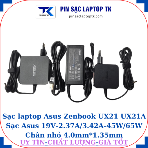 Sạc Asus Zenbook UX21 UX21A Sạc Asus 19V-2.37A/3.42A-45W/65W Chân nhỏ