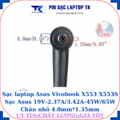 Sạc laptop Asus Vivobook X553 X553S Sạc Asus 19V-2.37A/3.42A-45W/65W Chân nhỏ 4.0mm*1.35mm