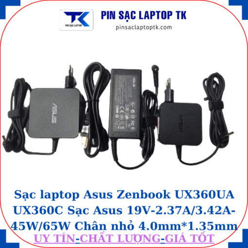 Sạc Asus Zenbook UX360UA UX360C Sạc Asus 19V-2.37A/3.42A-45W/65W Chân nhỏ