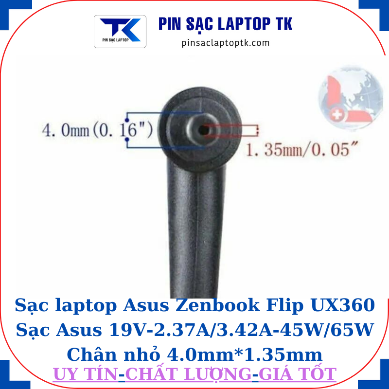 Sạc laptop Asus Zenbook Flip UX360 Sạc Asus 19V-2.37A/3.42A-45W/65W Chân nhỏ 4.0mm*1.35mm