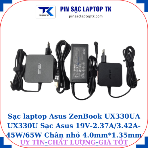 Sạc Asus ZenBook UX330UA UX330U Sạc Asus 19V-2.37A/3.42A-45W/65W Chân nhỏ