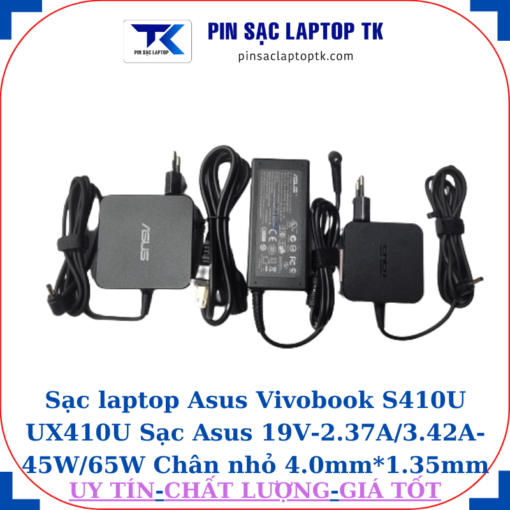 Sạc Asus Vivobook S410U UX410U Sạc Asus 19V-2.37A/3.42A-45W/65W Chân nhỏ
