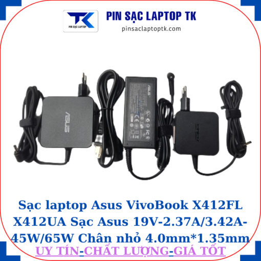 Sạc Asus VivoBook X412FL X412UA Sạc Asus 19V-2.37A/3.42A-45W/65W Chân nhỏ