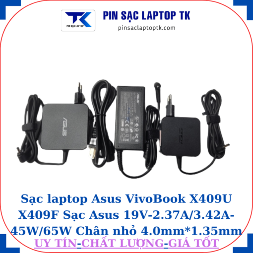 Sạc Asus VivoBook X409U X409F Sạc Asus 19V-2.37A/3.42A-45W/65W Chân nhỏ
