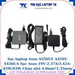 Sạc Asus A556UF A456U A456UA Sạc Asus 19V-2.37A/3.42A-45W/65W Chân nhỏ
