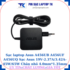 Sạc Asus A456UB A456UF A456UQ Sạc Asus 19V-2.37A/3.42A-45W/65W Chân nhỏ, 45W vuông