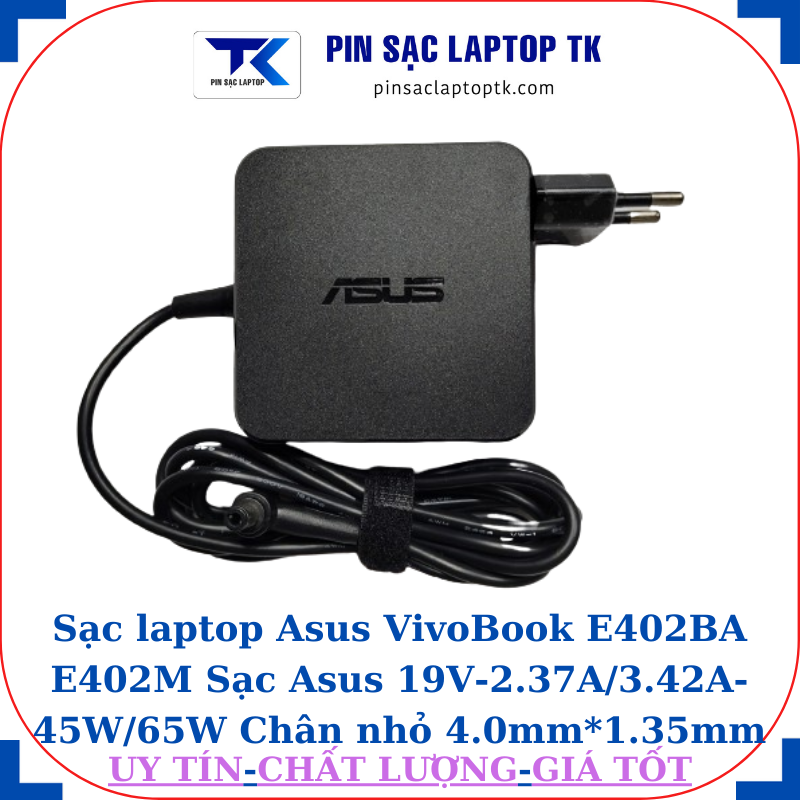 Sạc Asus VivoBook E402BA E402M Sạc Asus 19V-2.37A/3.42A-45W/65W Chân nhỏ, 65W vuông