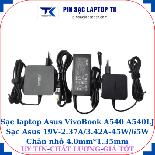 Sạc Asus VivoBook A540 A540LJ Sạc Asus 19V-2.37A/3.42A-45W/65W Chân nhỏ