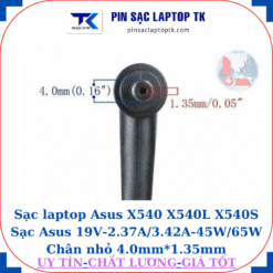 Sạc laptop Asus X540 X540L X540S Sạc Asus 19V-2.37A/3.42A-45W/65W Chân nhỏ 4.0mm*1.35mm
