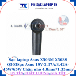 Sạc laptop Asus X503M X503S Q503 Sạc Asus 19V-2.37A/3.42A-45W/65W Chân nhỏ 4.0mm*1.35mm