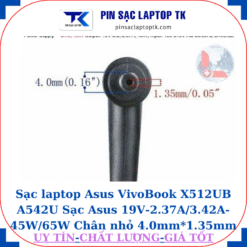 Sạc laptop Asus VivoBook X512UB A542U Sạc Asus 19V-2.37A/3.42A-45W/65W Chân nhỏ 4.0mm*1.35mm