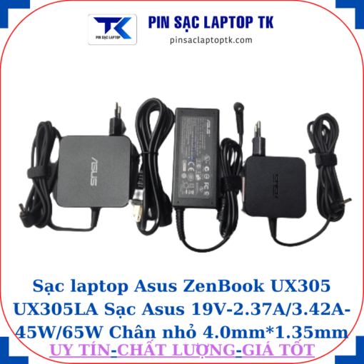 Sạc Asus ZenBook UX305 UX305LA Sạc Asus 19V-2.37A/3.42A-45W/65W Chân nhỏ