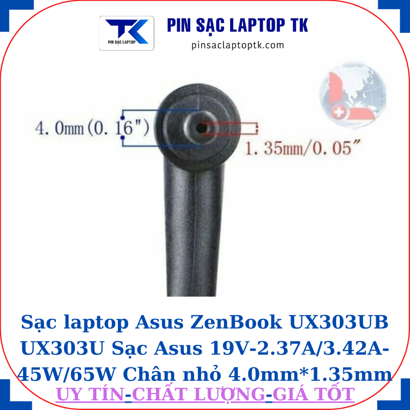 Sạc laptop Asus ZenBook UX303UB UX303U Sạc Asus 19V-2.37A/3.42A-45W/65W Chân nhỏ 4.0mm*1.35mm