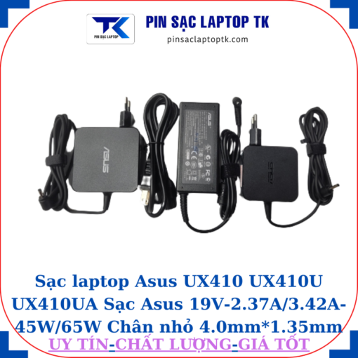 Sạc Asus UX410 UX410U UX410UA Sạc Asus 19V-2.37A/3.42A-45W/65W Chân nhỏ