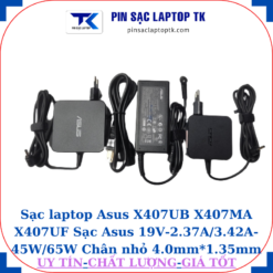 Sạc Asus X407UB X407MA X407UF Sạc Asus 19V-2.37A/3.42A-45W/65W Chân nhỏ