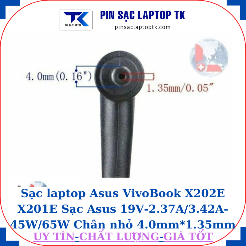 Sạc laptop Asus VivoBook X202E X201E Sạc Asus 19V-2.37A/3.42A-45W/65W Chân nhỏ 4.0mm*1.35mm