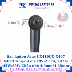 Sạc laptop Asus UX410UQ X407 X407UA Sạc Asus 19V-2.37A/3.42A-45W/65W Chân nhỏ 4.0mm*1.35mm