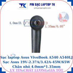 Sạc laptop Asus VivoBook A540 A540LJ Sạc Asus 19V-2.37A/3.42A-45W/65W Chân nhỏ 4.0mm*1.35mm