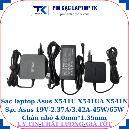 Sạc Asus X541U X541UA X541N Sạc Asus 19V-2.37A/3.42A-45W/65W Chân nhỏ