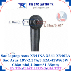 Sạc laptop Asus X541NA X541 X540LA Sạc Asus 19V-2.37A/3.42A-45W/65W Chân nhỏ 4.0mm*1.35mm