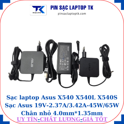 Sạc Asus X540 X540L X540S Sạc Asus 19V-2.37A/3.42A-45W/65W Chân nhỏ