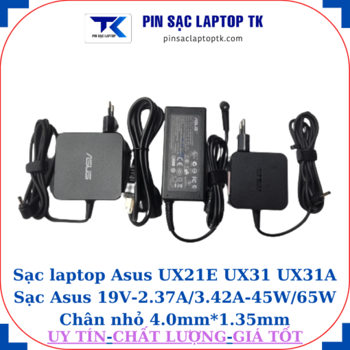 Sạc Asus UX21E UX31 UX31A Sạc Asus 19V-2.37A/3.42A-45W/65W Chân nhỏ