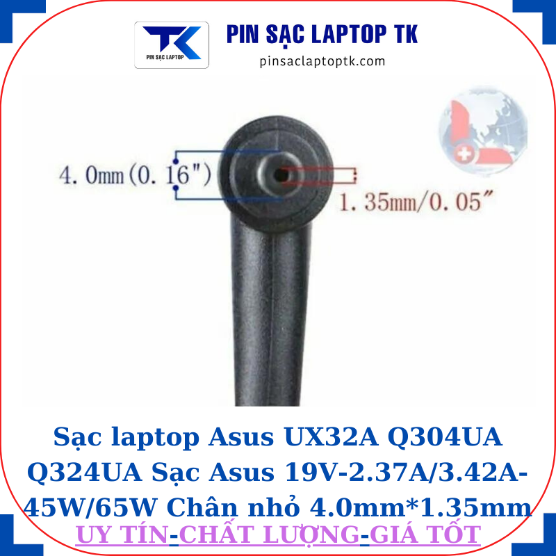 Sạc laptop Asus UX32A Q304UA Q324UA Sạc Asus 19V-2.37A/3.42A-45W/65W Chân nhỏ 4.0mm*1.35mm