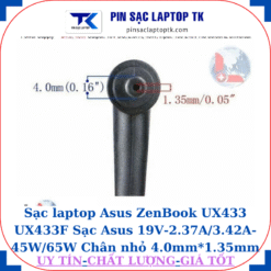 Sạc laptop Asus ZenBook UX433 UX433F Sạc Asus 19V-2.37A/3.42A-45W/65W Chân nhỏ 4.0mm*1.35mm