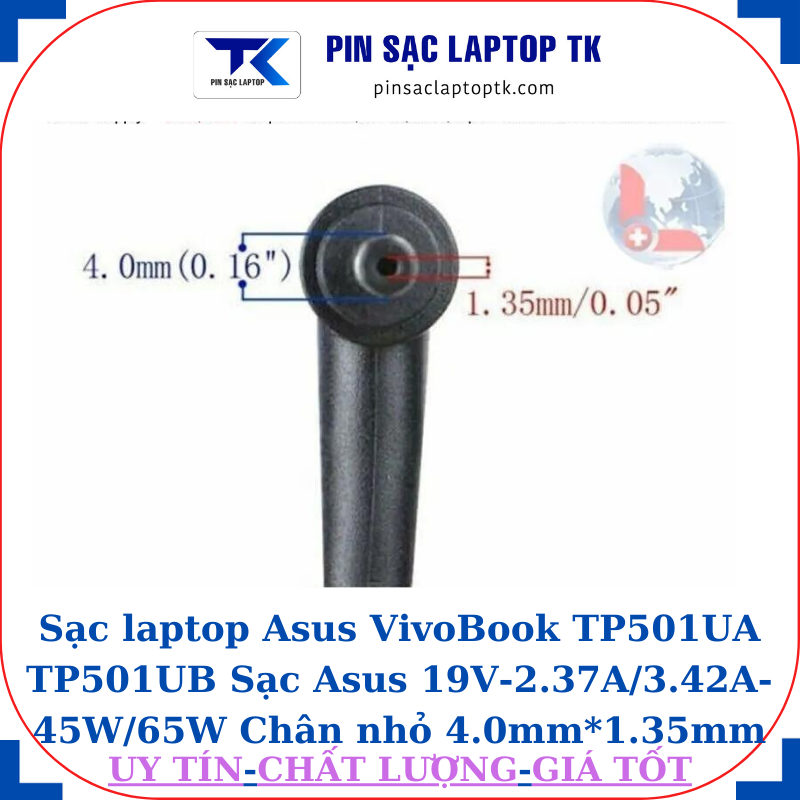 Sạc laptop Asus VivoBook TP501UA TP501UB Sạc Asus 19V-2.37A/3.42A-45W/65W Chân nhỏ 4.0mm*1.35mm