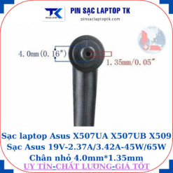 Sạc laptop Asus X507UA X507UB X509 Sạc Asus 19V-2.37A/3.42A-45W/65W Chân nhỏ 4.0mm*1.35mm