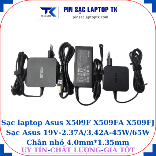 Sạc Asus X509F X509FA X509FJ Sạc Asus 19V-2.37A/3.42A-45W/65W Chân nhỏ