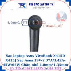 Sạc laptop Asus VivoBook X415D X415J Sạc Asus 19V-2.37A/3.42A-45W/65W Chân nhỏ 4.0mm*1.35mm