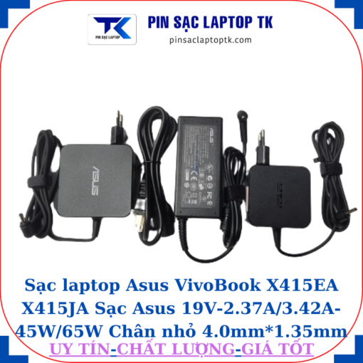 Sạc Asus VivoBook X415EA X415JA Sạc Asus 19V-2.37A/3.42A-45W/65W Chân nhỏ