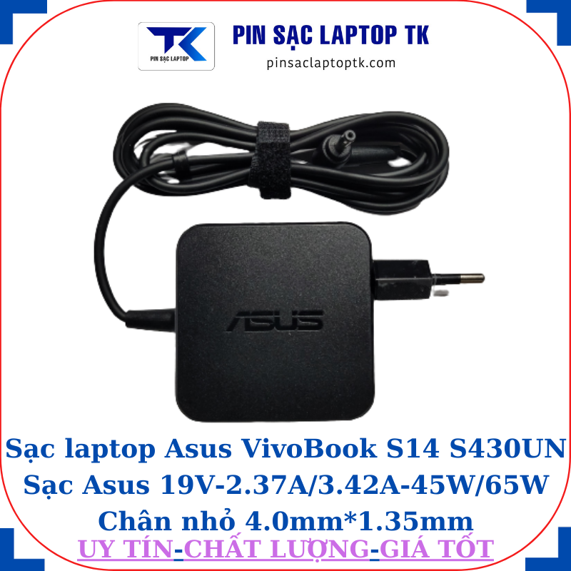 Sạc Asus VivoBook S14 S430UN Sạc Asus 19V-2.37A/3.42A-45W/65W Chân nhỏ, 45W vuông