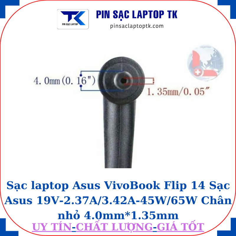 Sạc laptop Asus VivoBook Flip 14 Sạc Asus 19V-2.37A/3.42A-45W/65W Chân nhỏ 4.0mm*1.35mm