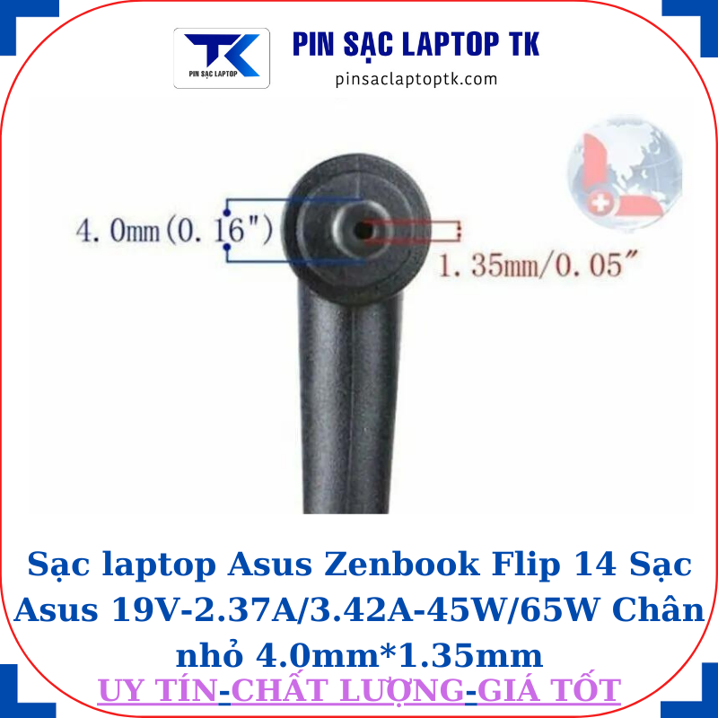 Sạc laptop Asus Zenbook Flip 14 Sạc Asus 19V-2.37A/3.42A-45W/65W Chân nhỏ 4.0mm*1.35mm