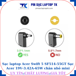 Sạc laptop Acer Swift 5 SF514-55GT Sạc Acer 19V-3.42A-65W chân nhỏ mini 3.0mm*1.1mm