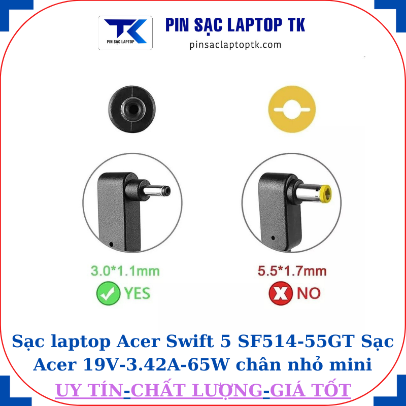 Sạc laptop Acer Swift 5 SF514-55GT Sạc Acer 19V-3.42A-65W chân nhỏ mini 3.0mm*1.1mm