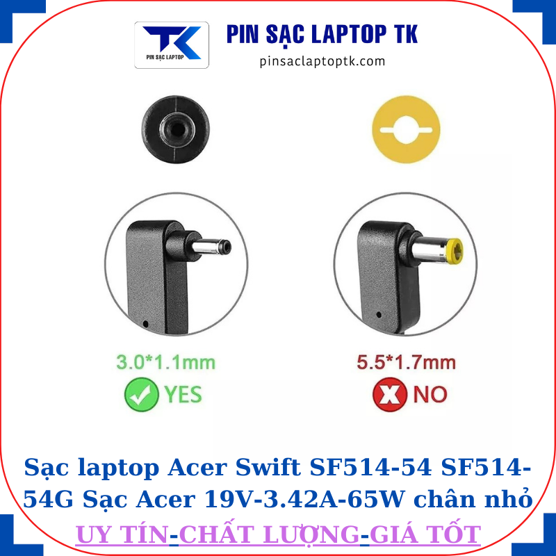 Sạc laptop Acer Swift SF514-54 SF514-54G Sạc Acer 19V-3.42A-65W chân nhỏ mini 3.0mm*1.1mm